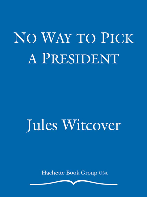 Title details for No Way to Pick a President by Jules Witcover - Available